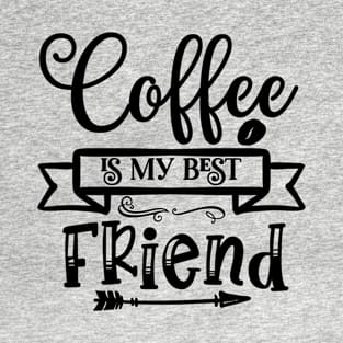 Funny Coffee Is My Best Friend design , cool coffee T-Shirt